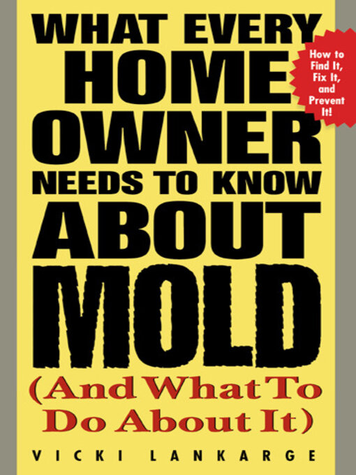 Title details for What Every Home Owner Needs to Know About Mold (and What to Do About It) by Vicki Lankarge - Wait list